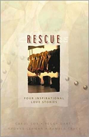 Rescue: Four Contemporary Romance Stories with Life and Love on the Line by Wanda E. Brunstetter, Pamela Griffin, Lauralee Bliss