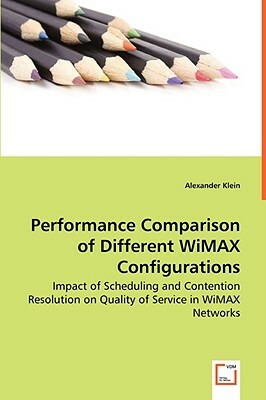 Performance Comparison of Different Wimax Configurations - Impact of Scheduling and Contention Resolution on Quality of Service in Wimax Networks by Alexander Klein