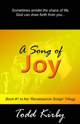 A Song of Joy by Todd Kirby