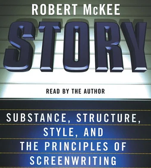 Story: Substance, Structure, Style, and the Principles of Screenwriting by Robert McKee