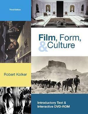 Film, Form, and Culture w/ DVD-ROM by Robert P. Kolker, Robert P. Kolker