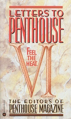 Letters to Penthouse VI: Feel the Heat by Penthouse International