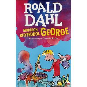 Moddion Rhyfeddol George by Roald Dahl