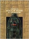 Aztecs: Reign of Blood and Splendor by Dale Brown