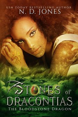 Stones of Dracontias: The Bloodstone Dragon by N.D. Jones