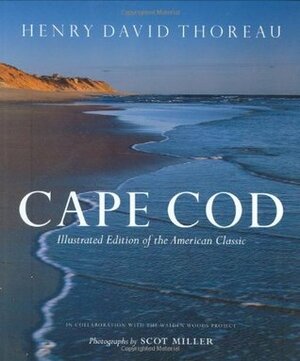 Cape Cod: Illustrated Edition of the American Classic by Henry David Thoreau, Scot Miller