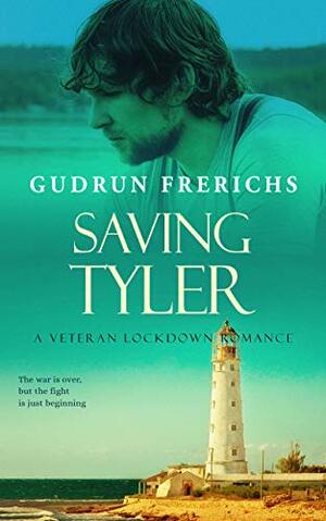 Saving Tyler: A Veteran Lockdown Romance by Gudrun Frerichs