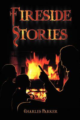 Fireside Stories by Charles Parker