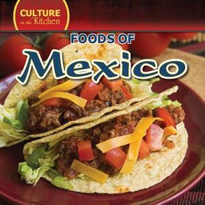 Culture in the Kitchen Foods of Mexico by Kevin Pearce