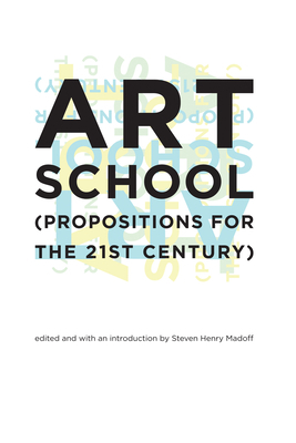 Art School: (propositions for the 21st Century) by 