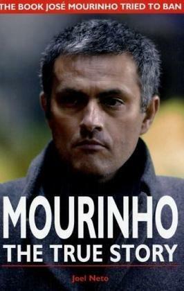 Mourinho, The True Story by Joel Neto