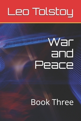 War and Peace: Book Three by Leo Tolstoy