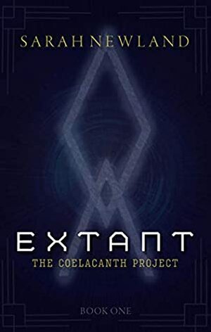 Extant: The Coelacanth Project Book 1 by Sarah Newland