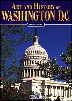 Art & History of Washington D.C. by Bruce R. Smith, Andrea Pistolesi