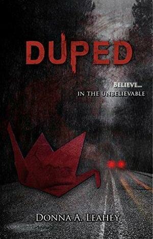 Duped: An anthology by Donna A. Leahey