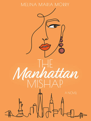 The Manhattan Mishap by Melina Maria Morry