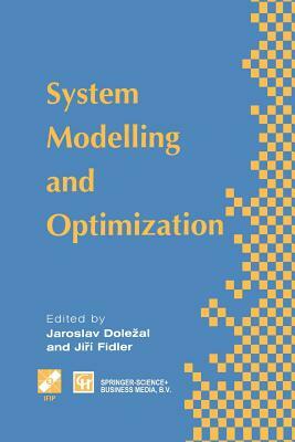 System Modelling and Optimization: Proceedings of the Seventeenth Ifip Tc7 Conference on System Modelling and Optimization, 1995 by Jiri Fidler, J. Dolezal