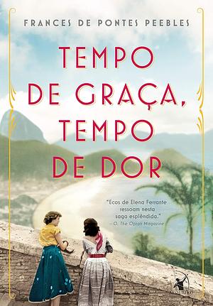 Tempo de Graça, Tempo de Dor by Frances de Pontes Peebles