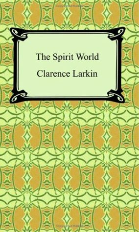 The Spirit World by Clarence Larkin