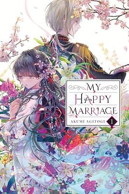 My Happy Marriage (Light Novel), Vol. 1 by Akumi Agitogi, Tsukiho Tsukioka