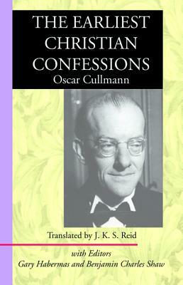 The Earliest Christian Confessions by Oscar Cullmann