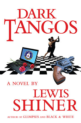 Dark Tangos by Lewis Shiner