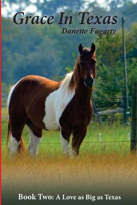 Grace in Texas by Danette Fogarty