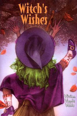 Witch's Wishes by Vivian Vande Velde