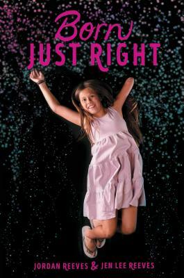 Born Just Right by Jordan Reeves, Jen Lee Reeves