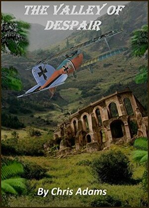 The Valley of Despair (Tales of Despair Book 1) by Chris L. Adams, Chris Adams