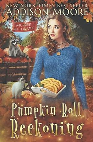 Pumpkin Roll Reckoning by Addison Moore