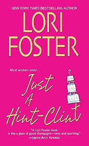 Just A Hint Clint by Lori Foster