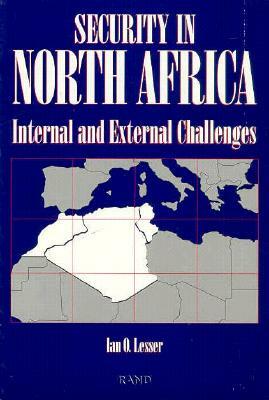 Security in North Africa: Internal and External Challenges by Ian O. Lesser