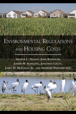 Environmental Regulations and Housing Costs by John Randolph, James M. McElfish, Arthur C. Nelson