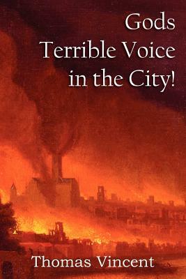 Gods Terrible Voice in the City! by Thomas Vincent