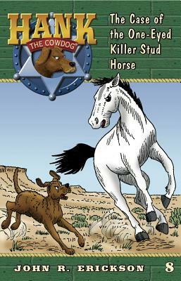 The Case of the One-Eyed Killer Stud Horse by John R. Erickson