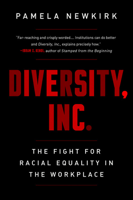 Diversity, Inc.: The Fight for Racial Equality in the Workplace by Pamela Newkirk