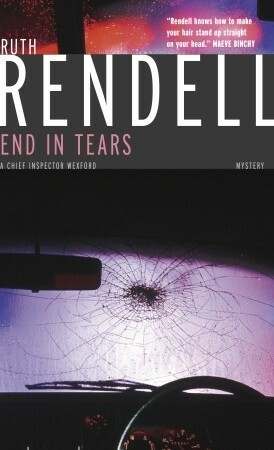 End in Tears: A Wexford Novel by Ruth Rendell