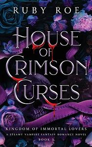 House of Crimson Curses by Ruby Roe