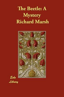The Beetle: A Mystery by Richard Marsh