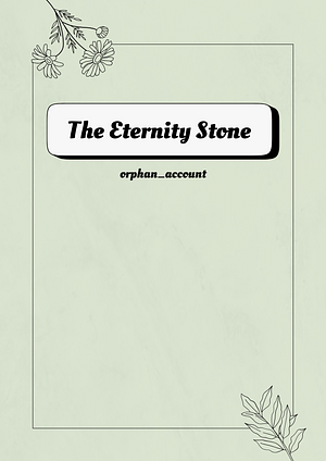 The eternity stone by orphan_account