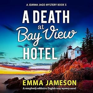 A Death at Bay View Hotel  by Emma Jameson