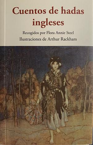 Cuentos de hadas ingleses by Flora Annie Steel, Arthur Rakham