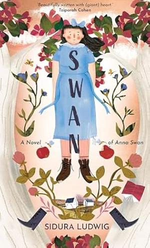 SWAN: The Girl Who Grew by Sidura Ludwig