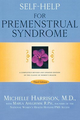 Self-Help for Premenstrual Syndrome: Third Edition by Michelle Harrison, Marla Ahlgrimm