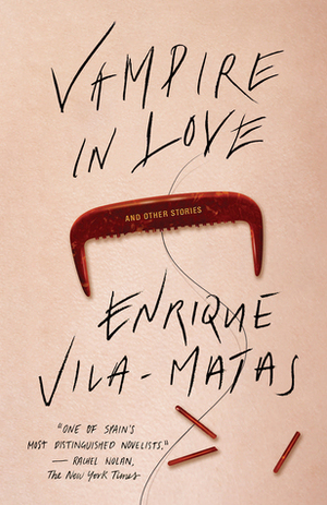 Vampire in Love by Enrique Vila-Matas, Margaret Jull Costa