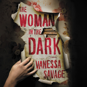 The Woman in the Dark by Vanessa Savage