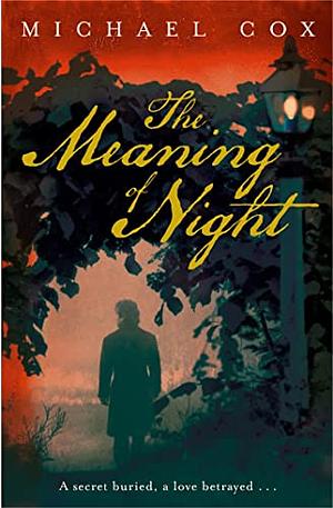 The Meaning Of Night by Michael Cox