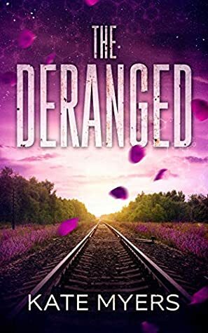 The Deranged by Kate Myers