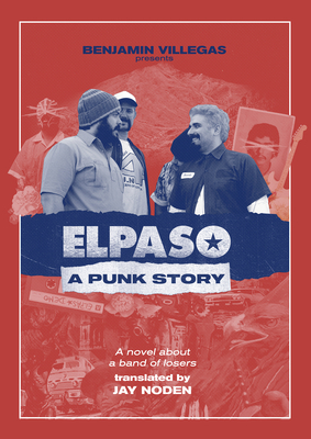 Elpaso: A Punk Story by Benjamin Villegas